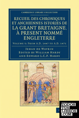Recueil Des Chroniques Et Anchiennes Istories de La Grant Bretaigne, a Present Nomme Engleterre - Volume 5