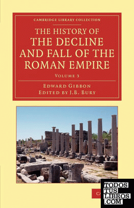 The History of the Decline and Fall of the Roman Empire - Volume 3