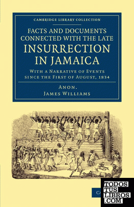 Facts and Documents Connected with the Late Insurrection in Jamaica