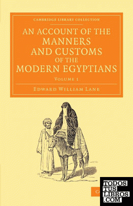 An Account of the Manners and Customs of the Modern Egyptians - Volume 1