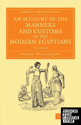 An Account of the Manners and Customs of the Modern Egyptians - Volume 2