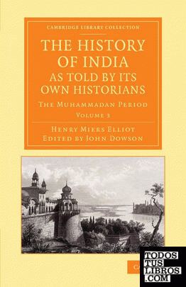 The History of India, as Told by Its Own Historians - Volume 3