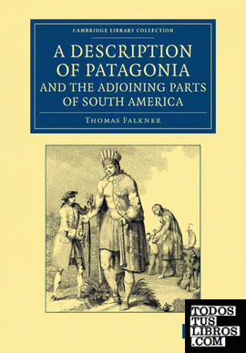 A   Description of Patagonia, and the Adjoining Parts of South America