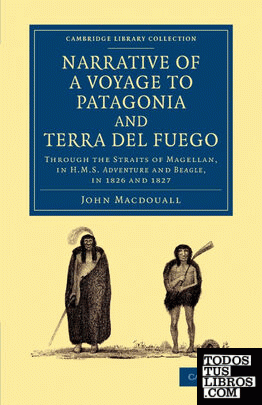 Narrative of a Voyage to Patagonia and Terra del Fuego
