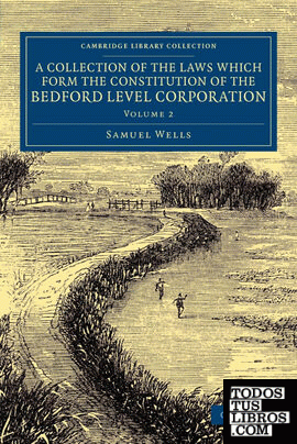 A Collection of the Laws which Form the Constitution of the Bedford             Level Corporation - Volume 2