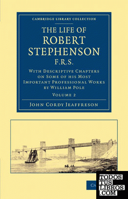 The Life of Robert Stephenson, F.R.S.
