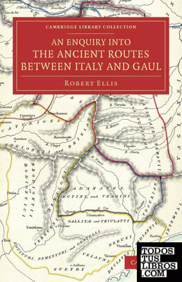 An  Enquiry Into the Ancient Routes Between Italy and Gaul