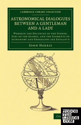 Astronomical Dialogues between a Gentleman and a Lady Astronomical Dialogues between a Gentleman and a Lady