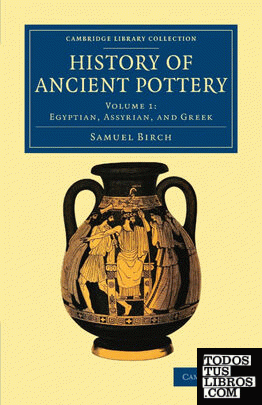 History of Ancient Pottery - Volume 1