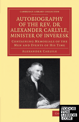 Autobiography of the Rev. Dr Alexander Carlyle, Minister of Inveresk