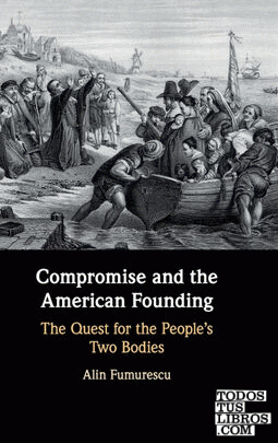COMPROMISE AND THE AMERICAN FOUNDING