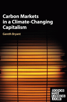 CARBON MARKETS IN A CLIMATE-CHANGING CAPITALISM