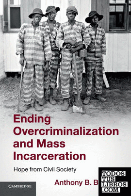 Ending Overcriminalization and Mass             Incarceration