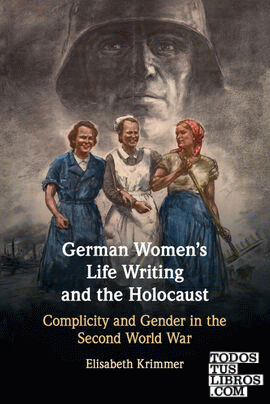 GERMAN WOMENS LIFE WRITING AND THE HOLOCAUST