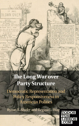 THE LONG WAR OVER PARTY STRUCTURE