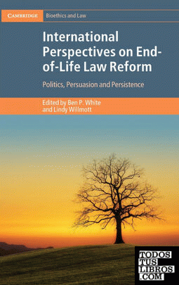 International Perspectives on End-of-Life Law Reform: Politics, Persuasion and P