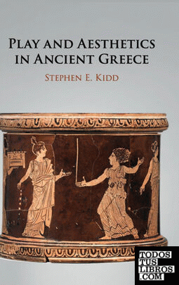 Play and Aesthetics in Ancient Greece