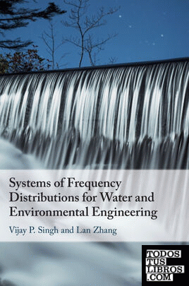 SYSTEMS OF FREQUENCY DISTRIBUTIONS FOR WATER AND ENVIRONMENTAL ENGINEERING