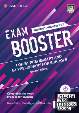 Cambridge Exam Boosters for the Revised 2020 Exam Second edition. Preliminary and Preliminary for Schools Exam Booster without Answither Key with Audio.