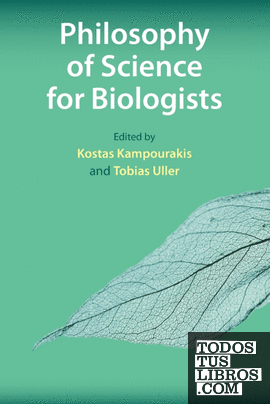 PHILOSOPHY OF SCIENCE FOR BIOLOGISTS
