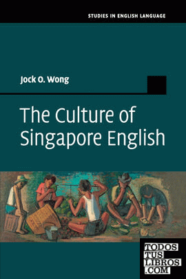THE CULTURE OF SINGAPORE ENGLISH