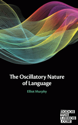 THE OSCILLATORY NATURE OF LANGUAGE