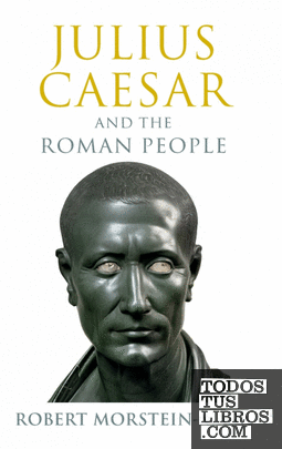 JULIUS CAESAR AND THE ROMAN PEOPLE