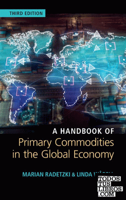 A HANDBOOK OF PRIMARY COMMODITIES IN THE GLOBAL ECONOMY