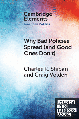 Why Bad Policies Spread (and Good Ones Dont)