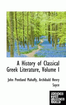 A History of Classical Greek Literature, Volume I