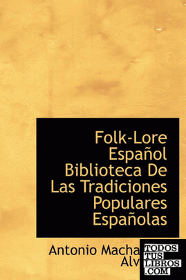 Folk-Lore Español Biblioteca De Las Tradiciones Populares Españolas