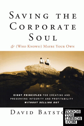 Saving the Corporate Soul--And (Who Knows) Maybe Your Own