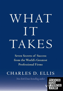 What It Takes: Seven Secrets of Success from the World's Greatest Professional F