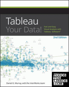 Tableau Your Data!: Fast and Easy Visual Analysis with Tableau Software, 2nd Edi