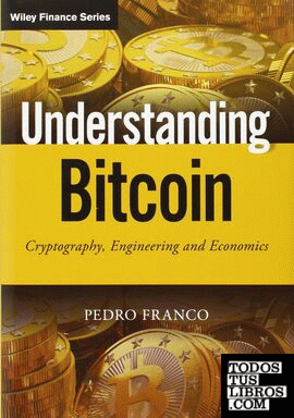 Understanding Bitcoin: Cryptography, Engineering a nd Economics