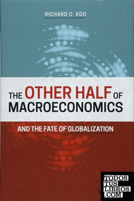 THE OTHER HALF OF MACROECONOMICS AND THE FATE OF GLOBALIZATION