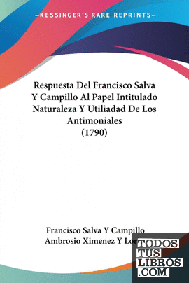 Respuesta Del Francisco Salva Y Campillo Al Papel Intitulado Naturaleza Y Utilia