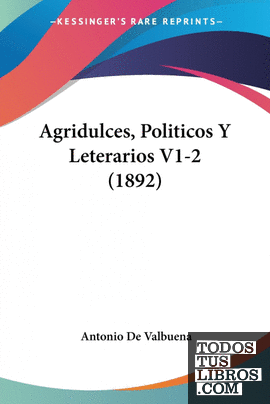 Agridulces, Politicos Y Leterarios V1-2 (1892)