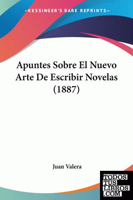 Apuntes Sobre El Nuevo Arte De Escribir Novelas (1887)