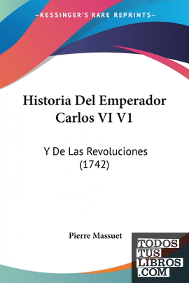 Historia Del Emperador Carlos VI V1