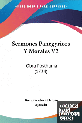 Sermones Panegyricos Y Morales V2