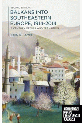 Balkans into Southeatern Europe 1914-2014