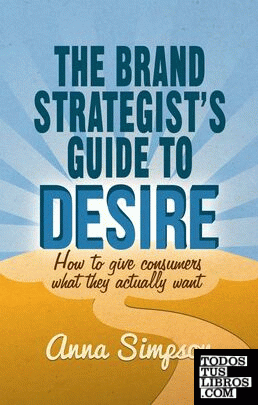 The Brand Strategist's Guide to Desire