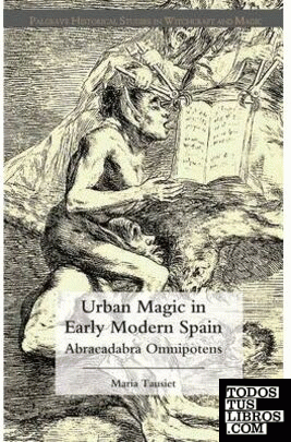 Urban Magic in Early in Modern Spain. Abracadabra Omnipotens.