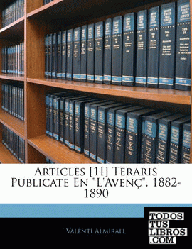 Articles [1I] Teraris Publicate En "L'Avenç", 1882-1890