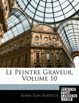 Le Peintre Graveur, Volume 10