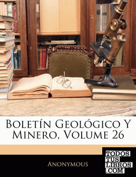 Boletín Geológico Y Minero, Volume 26