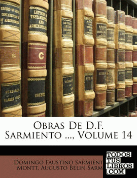 Obras De D.F. Sarmiento ..., Volume 14