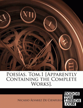 Poesías. Tom.1 [Apparently Containing the Complete Works].