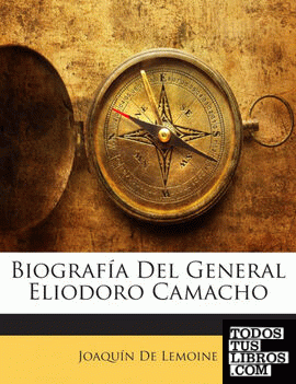 Biografía Del General Eliodoro Camacho